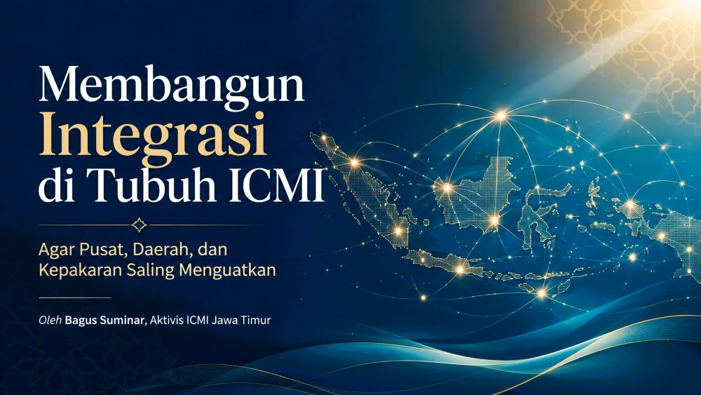 Membangun Integrasi di Tubuh ICMI